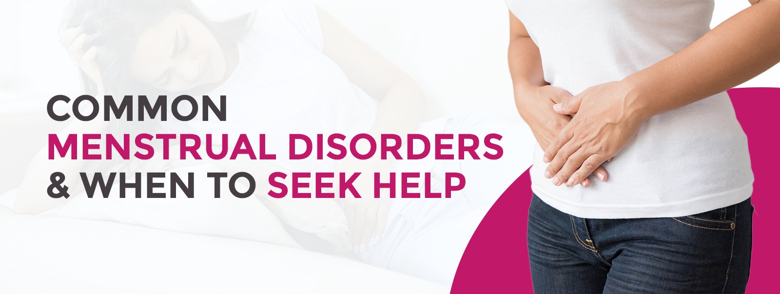 Common Menstrual Disorders and When to Seek Help from Gynecologist