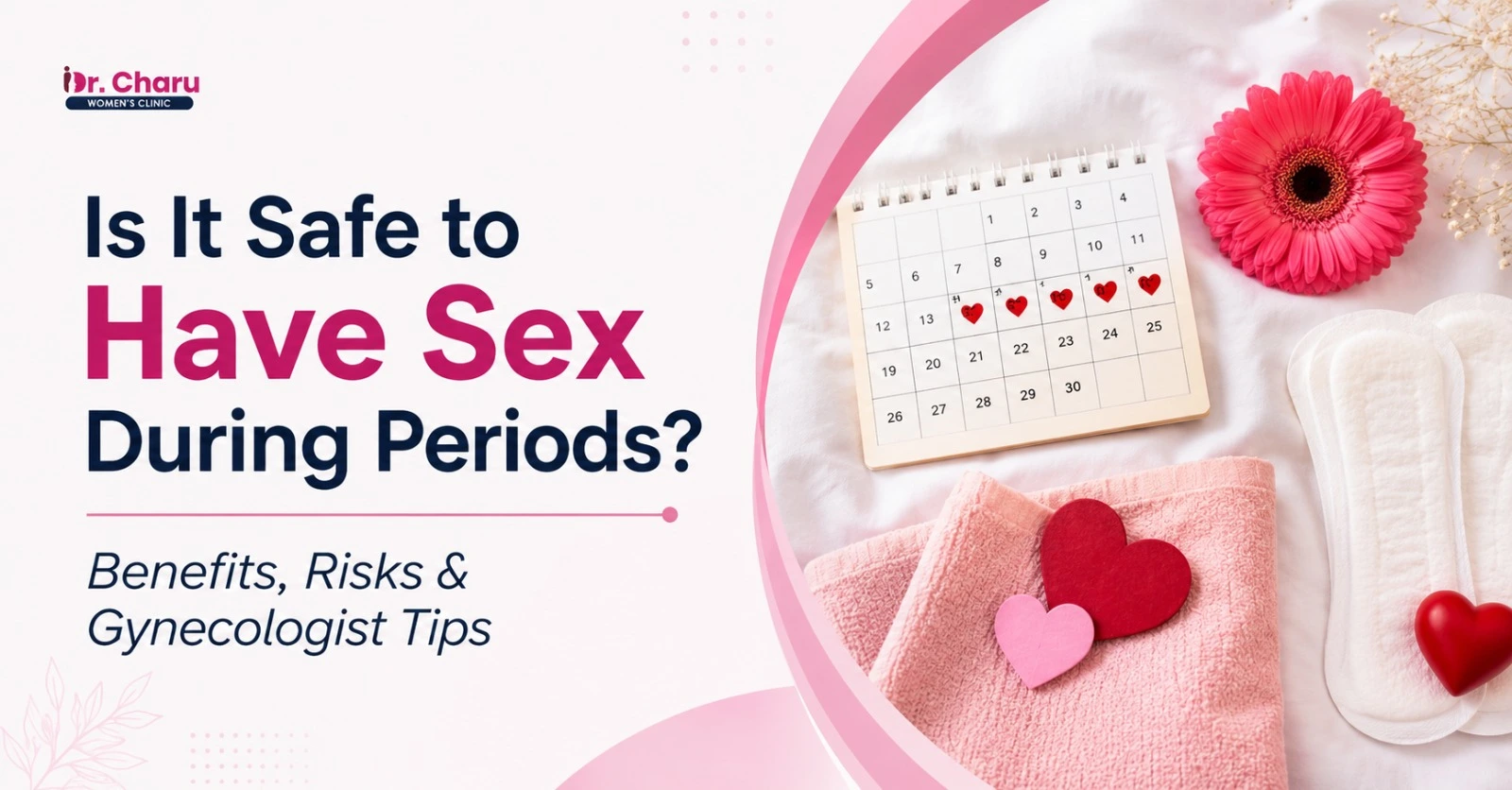 Learn the benefits, risks, pregnancy chances, and expert gynecologist advice about having sex during periods.