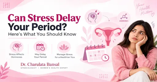 Can Stress Delay Your Period? Here’s What You Should Know